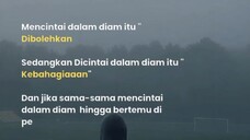 "Mencintai dalam diam itu"Dibolehkan