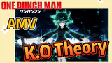 [One-Punch Man]  AMV |  K.O Theory