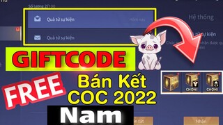 Liên quân Tổng Hợp GIFTCODE FREE mới nhất Bán Kết COC 2022 Nam Không Giới Hạn toàn Sever