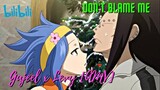 Gajeel x Levy [AMV] // Don't Blame Me
