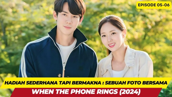 ALUR CERITA WHEN THE PHONE RINGS EPISODE 05-06