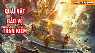 Review Tóm Tắt Phim: Quái Vật Bảo Vệ Thần Kiếm | Review Phim Cổ Trang