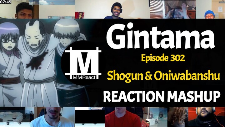 Shogun Assassination Arc : Shogun & Oniwabanshu | Gintama Episode 302 | REACTION MASHUP