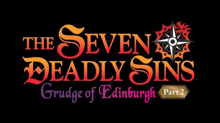 The Seven Deadly Sins- Grudge of Edinburgh Part 2