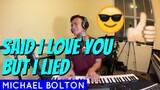 SAID I LOVE YOU BUT I LIED - Michael Bolton (Cover by Bryan Magsayo - Online Request)