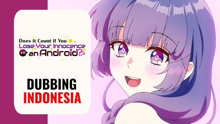 【 DUB INDO 】 Saatnya Bikin Kontrak Nyonya🥵‼️ | Android wa Keiken Ninzuu ni Hairimasu ka??