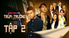 BẠN TRAI TÔI TRÙM TRƯỜNG - TẬP 2 | STEVEN NGUYỄN | BÙI TẤN HẢO | ANH EM PHIM | PHIM HỌC SINH