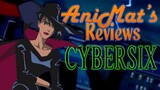 Cybersix - AniMat’s Reviews