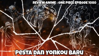 REVIEW ANIME : ONE PIECE EPISODE 1080 || Pesta dan Yonkou baru