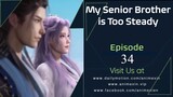 My Senior Brother is Too Steady Eps 34 Sub Indo [HD]