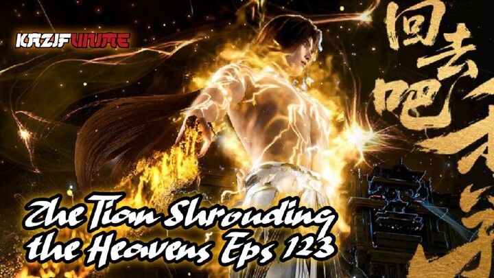Zhe Tian Shrouding the Heavens Sub Indo ‼️Eps 123