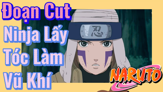 [Naruto] Đoạn Cut |Ninja Lấy Tóc Làm Vũ Khí