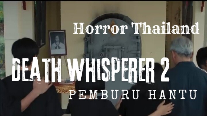 Film Death Whisperer 2. Pemburu Hantu. Horror Thailand.