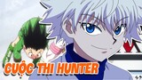 Bạn Biết Gì Về Cuộc Thi Hunter | Hunter X Hunter