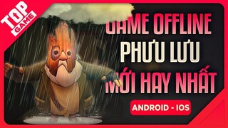 [Topgame] Top Game Offline Đi Cảnh, Phưu Lưu, Chặt Chém Mobile Hay Nhất 2020