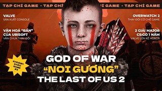 GOD OF WAR “Tiếp Bước” THE LAST OF US 2 ? FINAL FANTASY Tìm Về “Nguồn Cội” | TẠP CHÍ GAME #3