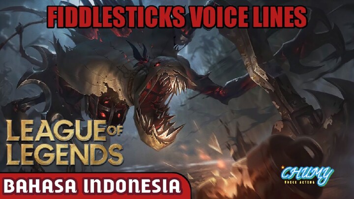 [Fandub Bahasa Indonesia] Voice Lines Fiddlesticks Bahasa Indonesia by Chumy.VA - League of Legends