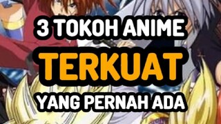 3 Tokoh  salah satu karakter anime Terkuat Yang pernah ada