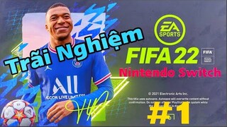 FiFa 22 Trên Switch #1: Giao Diện Siêu Đẹp,Hướng Dẫn Setup Cơ Bản