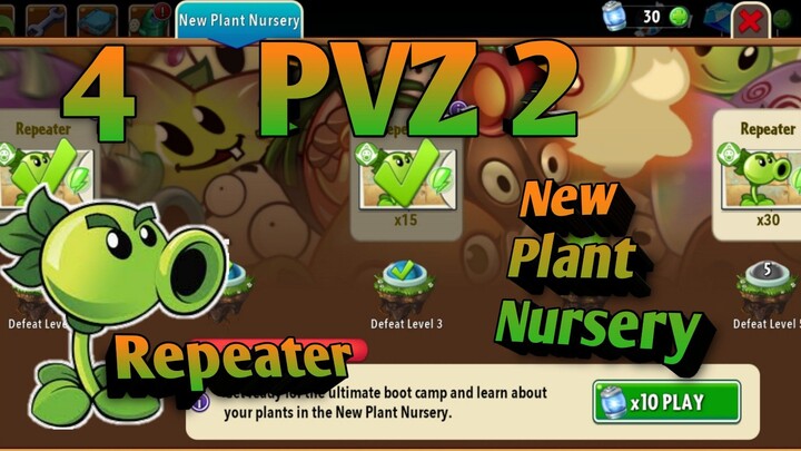 PVZ 2, New Plant Nursery. Repeater 4