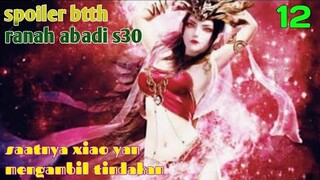 Batle Through The Heavens Ranah Abadi S30 Part 12 : Saatnya Xiao Yan Mengambil Tindakkan