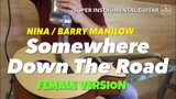 Somewhere Down The Road Nina Barry Manilow FEMALE  key instrumental guitar karaoke version with lyri