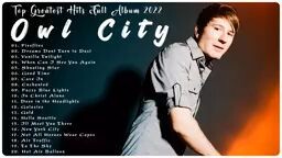 Owl City Greatest Hits Full Playlist 2022