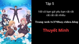 Thuyết Minh 100 cô bạn gái yêu bạn rất rất rất rất rất nhiều Tập 5