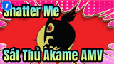 Shatter Me | Sát Thủ Akame AMV_1