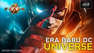 REVIEW THE FLASH (2023) - INI TITIK AWAL DCEU YG SEMPURNA