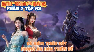 ⚔️ Đấu Phá Thương Khung Phần 7 Tập 62 Vietsub | Tiêu Viêm Đế Viêm Thiêu Đốt Phong Ấn Hồn Thiên Đế