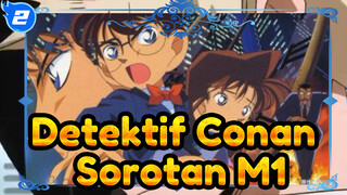 [Detektif Conan] Sorotan M1 - Saatnya Meledakkan Pencakar Langit_2