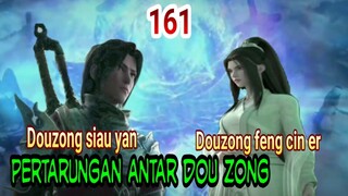 PERTARUNGAN ANTAR DOU ZONG ! DOU ZONG XIAO YAN VS DOU ZONG FENG CIN ER !  BTTH 161 !