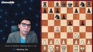 Short & Sweet- Wesley So's 1. e4_Chess Opening