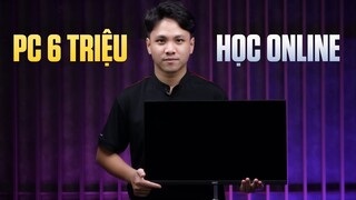 Hỏi đáp 41 SS2: Build PC 6 củ học online?