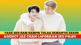 Park Seo Ham Hampir Tol4k Semantic Error Hingga Agency Park Jae Chan Bantah Isu Perundung4n ❓