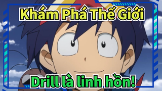 Khám Phá Thế Giới | [AMV] Hãy tin rằng Drill là linh hồn!_1