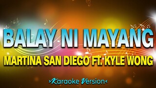 Balay ni Mayang - Martina San Diego ft. Kyle Wong [Karaoke Version]