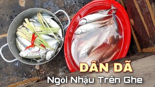 Chiều nhậu lai rai ''Cá Sòng 2 Món'' mừng ghe đã hoàn thành | Ngư Dân Miền Tây