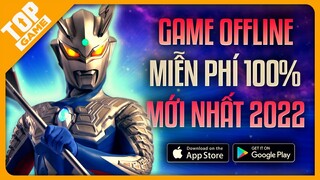 Top Game Offline “MIỄN PHÍ 100%” Mới Ra Lò 2022 Cho Android – IOS