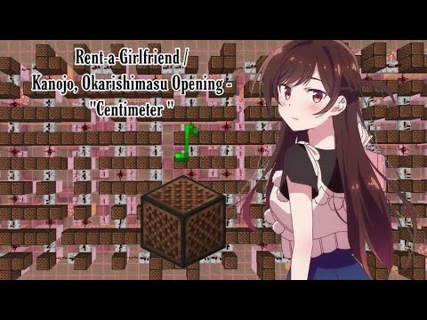 Rent-a-Girlfriend / Kanojo, Okarishimasu Opening - “Centimeter” | Minecraft Noteblock Cover |
