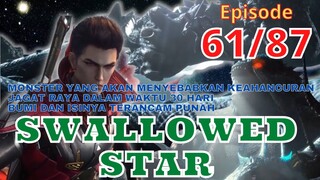 Alur Cerita Swallowed Star Episode 61 | 87