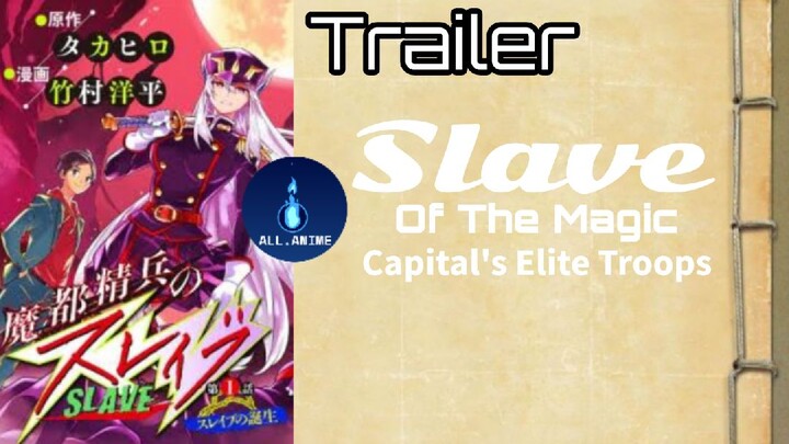 Slave of The Magic Capital's Elite Troops ~ Official Trailer