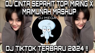 DJ CINTA SEPAHIT TOPI MIRING || MAIMUNAH MASHUB || DJ TIKTOK (2024)!!