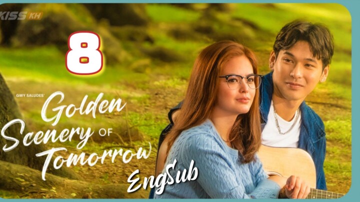 Golden Scenery Tomorrow - Episode 8 engsub