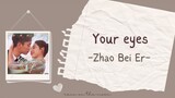 Zhao Bei Er (赵贝尔) - Your Eyes 'The Love You Give Me (你给我的喜欢) OST' [ENG/INDO]