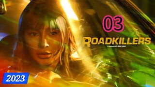 "R0ADK1LL€RS"[Tubig at langis]Ep.03/04