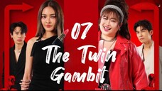 The Twin Gambit - Episode 7 [Eng Sub]