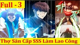 Thợ Săn Cấp SSS Xem Thường Một Người Lao Công Hầm Ngục Và Cái Kết |Review Truyện Tranh (Chap 21-25)