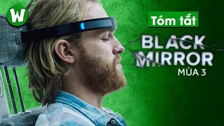 TÓM TẮT & GIẢI MÃ BLACK MIRROR (GƯƠNG ĐEN) MÙA 3